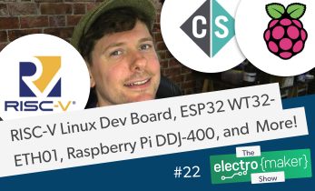 Electromaker Show Episode 22