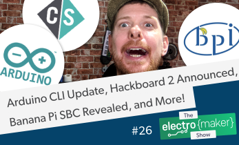 Electromaker Show Episode 26