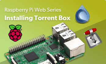 How to Make a Raspberry Pi Torrent Box